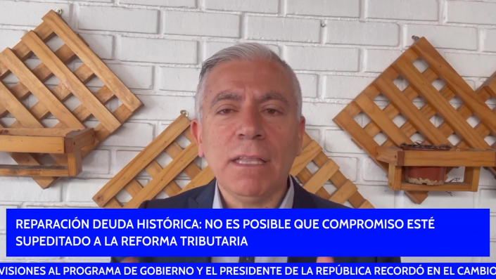 REPARACIÓN DEUDA HISTÓRICA_ NO ES POSIBLE QUE COMPROMISO ESTÉ SUPEDITADO A LA REFORMA TRIBUTARIA_Moment